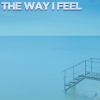 Download track The Way I Feel (Edit)