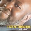 Download track Loves Not Coming Back