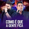 Download track Como É Que A Gente Fica (Ao Vivo)