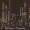 Download track Piano Jazz Soundtrack For Gourmet Restaurants