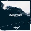 Download track Loving Vibes (Original Mix)