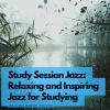 Download track Relaxing Study Jazz: Soothing Background Music For Focus