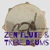 Download track Zen Flute And Tribe Drums