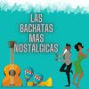 Download track Canciones Bachateras Inolvidables