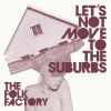 Download track Let's Not Move To The Suburbs