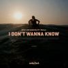 Download track I Don't Wanna Know (Extended)