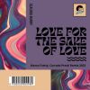 Download track Love For The Sake Of Love (Extended Marco Fratty & Corrado Presti Remix)