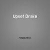 Download track Upset Drake