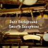 Download track Jazz Background, Smooth Saxophone