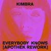 Download track Everybody Knows (Apothek Rework)