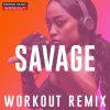 Download track Savage (Workout Extended Remix 126 BPM)