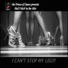 Download track I Can't Stop MY Leg!!! (Can't Stop Dancing Strumental)