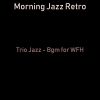 Download track Trio Jazz Soundtrack For Mornings