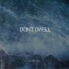 Download track Don't Dwell