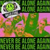 Download track Never Be Alone Again