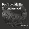 Download track Dont Let Me Be Misunderstood (Speed Up Remix)