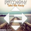 Download track Take Me Away (Original Mix)