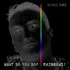 Download track What Do You Do? Rainbows! (Extended Club Version)