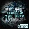 Download track Vanish In The Deep