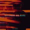 Download track Offshore On Mars