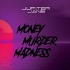 Download track Money, Murder, Madness