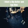 Download track I Want A Big Butter And Egg Man