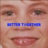 Download track Better Together (Extended)