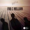 Download track For 2 Million