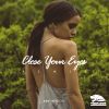 Download track Close Your Eyes (Noxxy Remix)