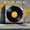 Download track Messing Around