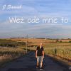 Download track Weź Ode Mnie To