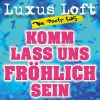 Download track Komm Lass Uns Fröhlich Sein (Der Wooosn Hit)