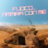 Download track Fuoco... Ammira Con Me