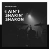 Download track I Ain't Sharin' Sharon