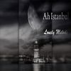 Download track Ah Istanbul