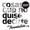 Download track Cosas Que No Quise Decirte (Unreleased Version)