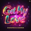 Download track Get My Love (Extended Mix)