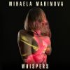 Download track Mihaela Marinova - Whispers (Official Video)