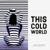 Download track This Cold World (Video Cut)