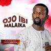 Download track Ojo Ibi Malaika 2