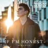 Download track If I'm Honest (Acoustic)