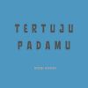 Download track Tertuju Padamu