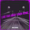 Download track Live Far Away From Home