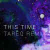 Download track This Time (Tareq Remix)