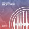 Download track Desperate Only (Extended Mix)