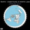 Download track Earth: Everything Is Worth Less