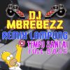 Download track Remix Lampung Tempo Santai Full Bass 4