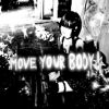 Download track MOVE YOUR BODY! (Slowed)