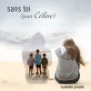 Download track Sans Toi (Pour Céline)