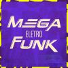 Download track Mega Eletro Funk Ela Monta No Pau